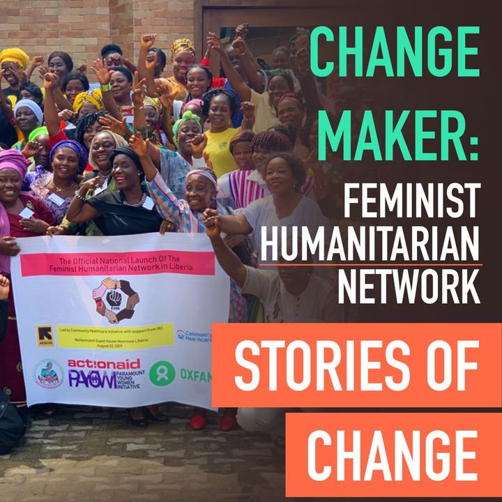 Change Maker: Feminist Humanitarian Network