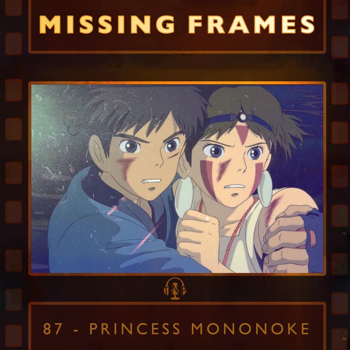 Episode 87 - Princess Mononoke