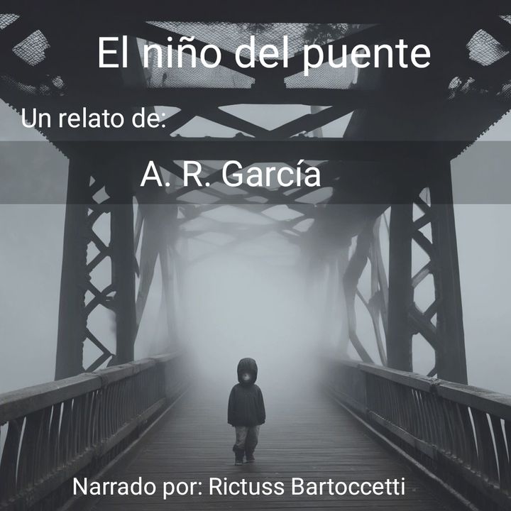 El niño del puente. Un relato de A. R. García
