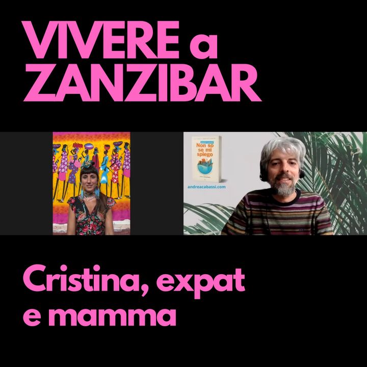 #73 – Cristina, expat e mamma a Zanzibar