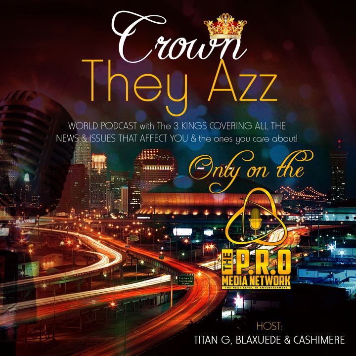 Crown They Azz World News Podcast