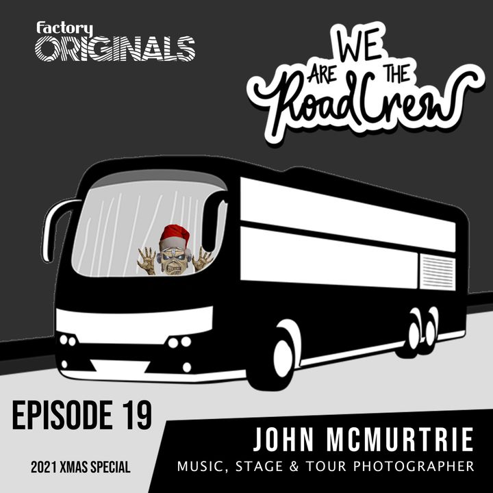 Episode 19 : John McMurtrie (Music, Stage and Tour Photographer)