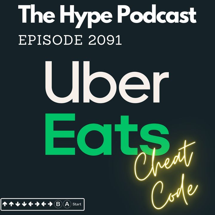 Episode 2091 Uber Eats Cheat Codes