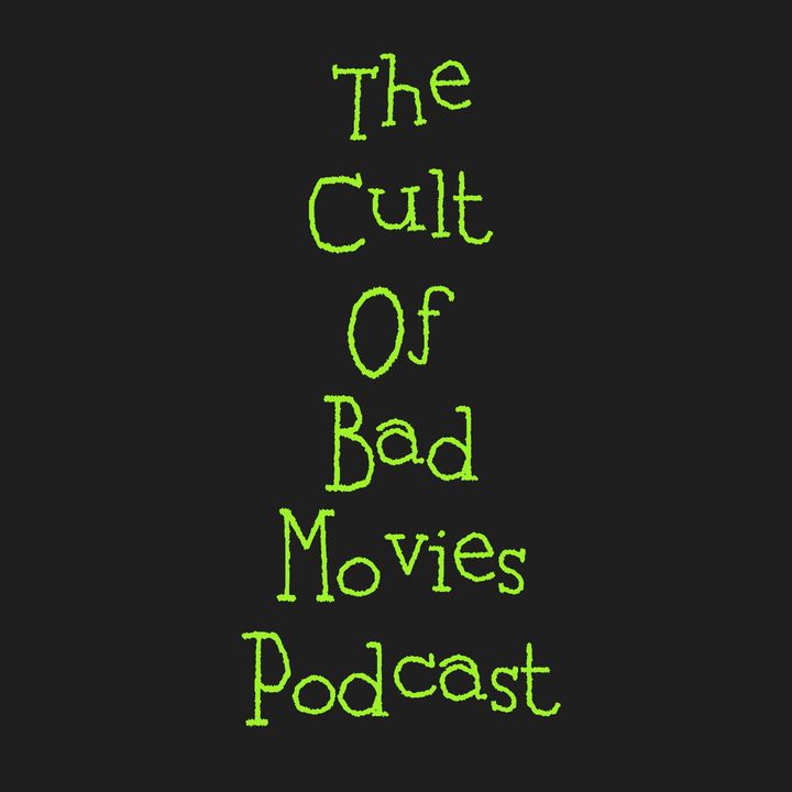 The Cult of Bad Movies Podcast