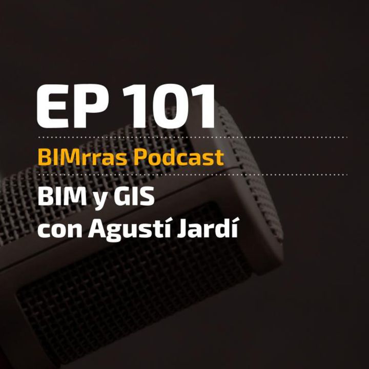 101 BIM y GIS, con Agustí Jardí