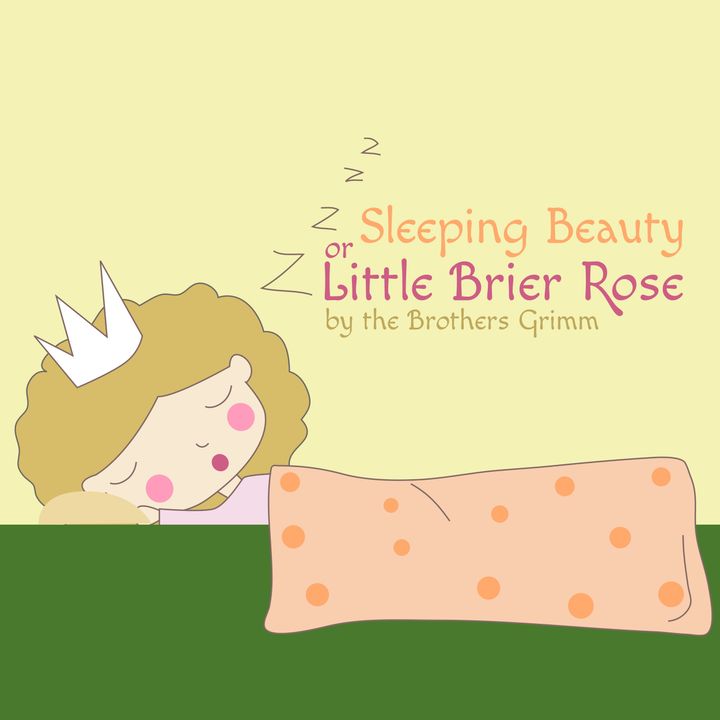 Little Brier Rose (Sleeping Beauty) by The Brothers Grimm