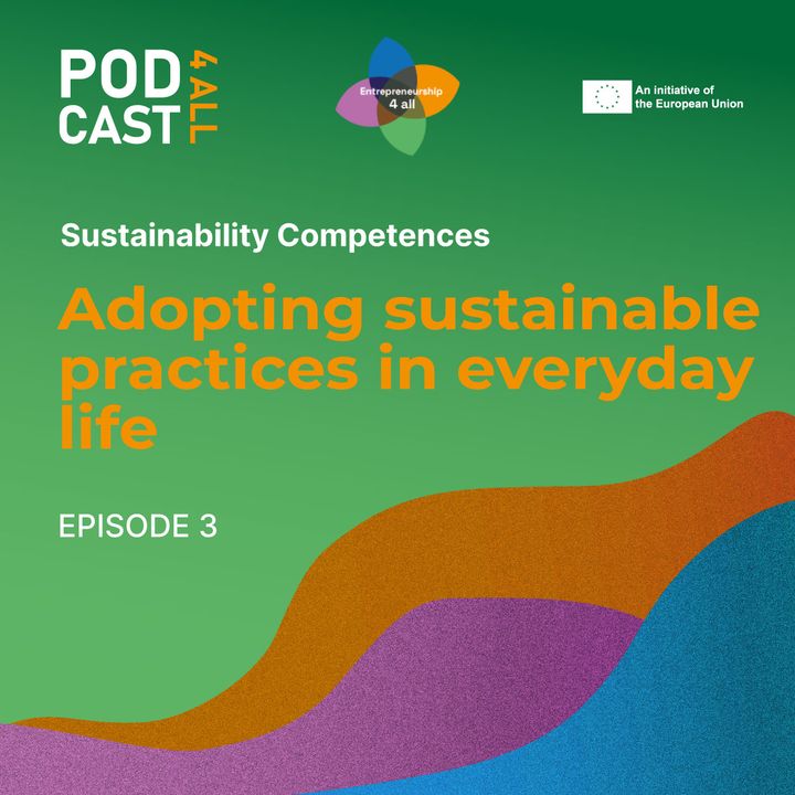 Adopting sustainable practices in everyday life - Sustainability Competences - Ep3