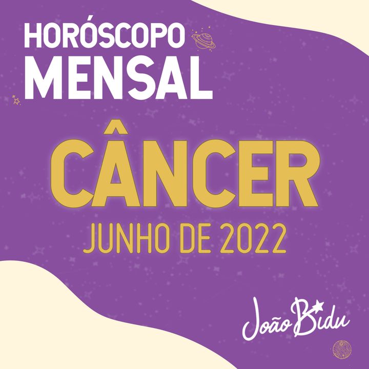 Horóscopo de Junho de 2022 para o Signo de Câncer