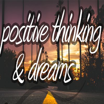 Positive Thinking and Dreams | Episode 2
