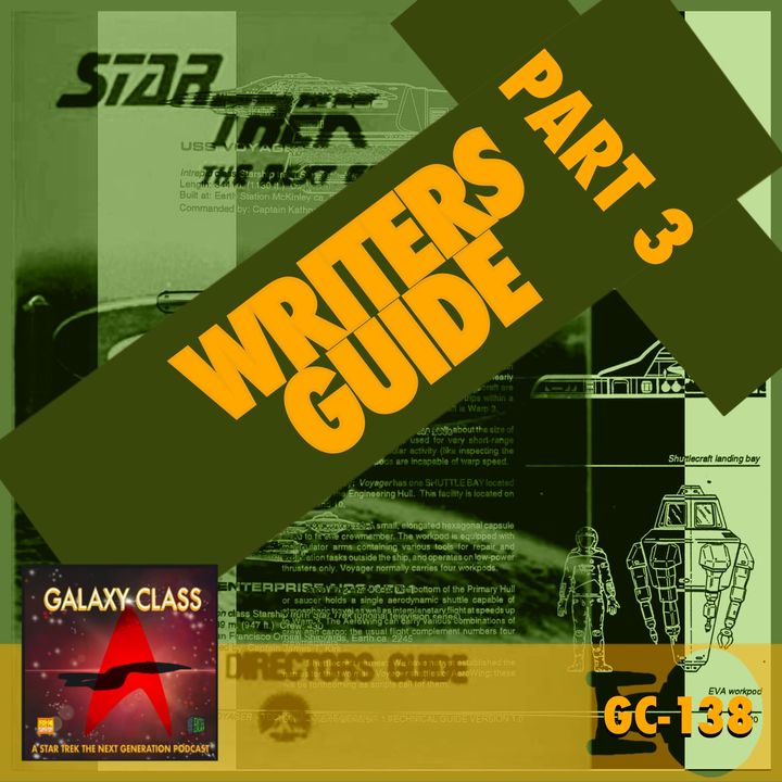 Galaxy Class 138: Writer’s Guide Part 3