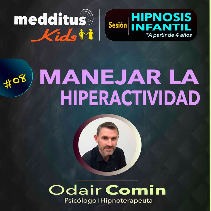 #08 Hipnosis Infantil para la Hiperactividad | Dr. Odair Comin