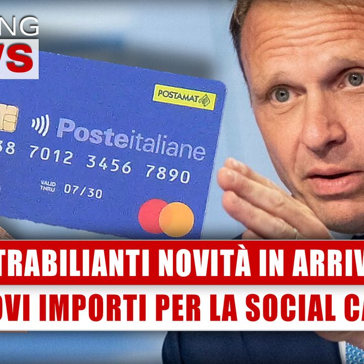 Strabilianti Novità In Arrivo: Nuovi Importi Per La Social Card!