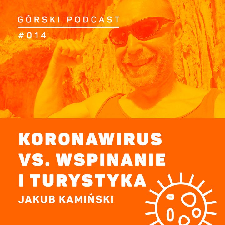#014 8a.pl - Jakub Kamiński. Koronawirus vs. wspinanie i turystyka