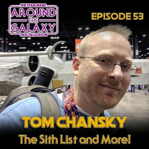 Episode 53 - Tom Chansky, Star Wars podcasting