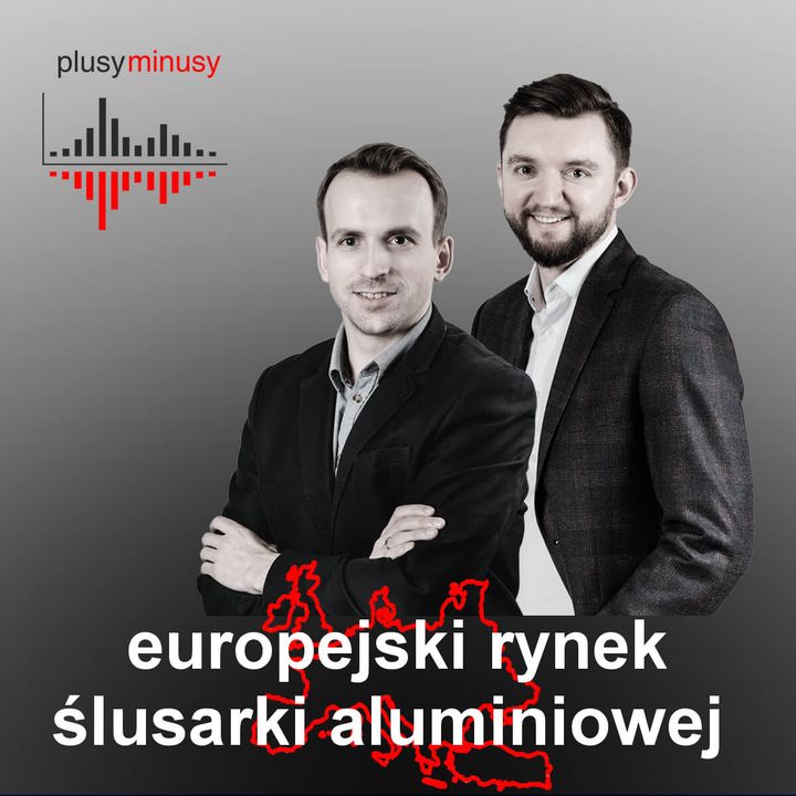 Plusy, minusy #13 – europejski rynek ślusarki aluminiowej