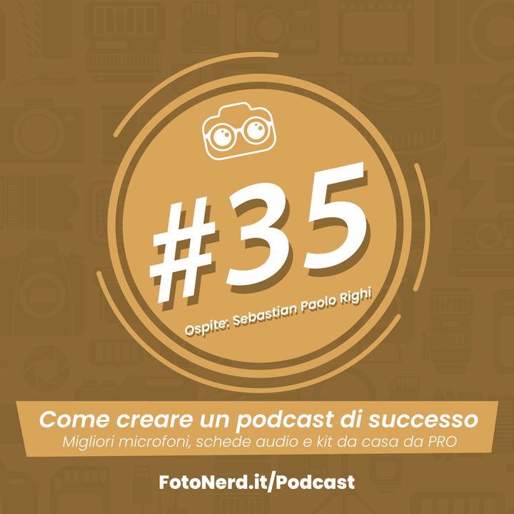 ep.35: Come creare un Podcast di successo - Ospite: Sebastian Paolo Righi