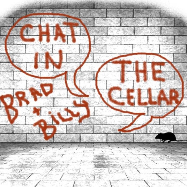 Brad & Billy's Chat in the Cellar
