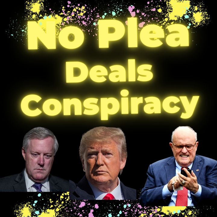 No Plea Deals Conspiracy