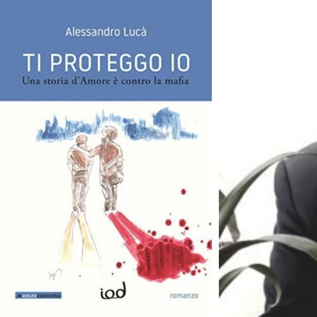 "Ti proteggo io – Una storia d'Amore è contro la mafia": il romanzo di Alessandro Lucà
