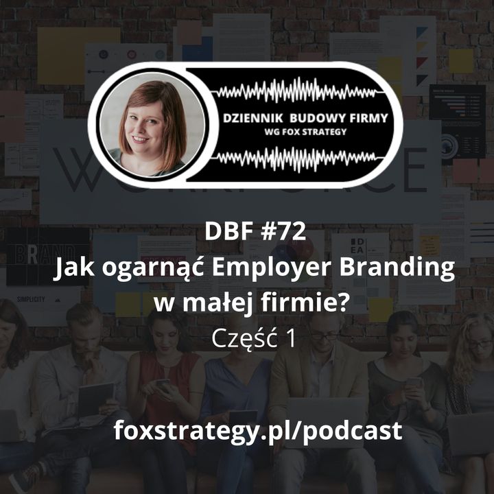 DBF #72: Jak ogarnąć Employer Branding w małej firmie? [BIZNES]