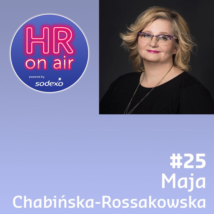 #25 - Maja Chabińska-Rossakowska - O liderów w organizacji trzeba zadbać