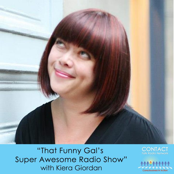 That Funny Gal’s Super Awesome Radio Show with Kiera Giordan