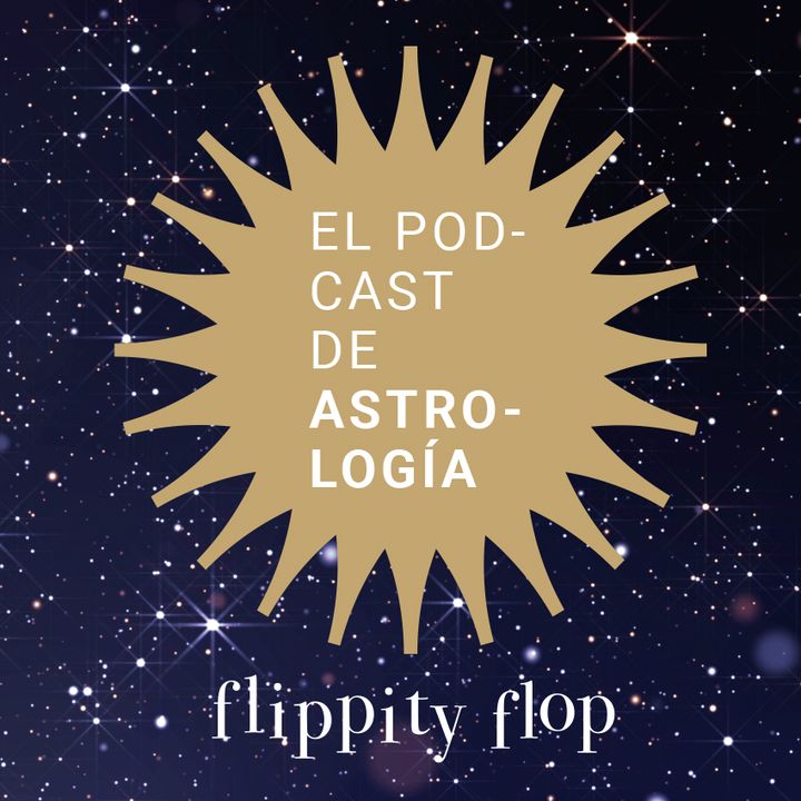 El Podcast de Astrología de flippityflop.es