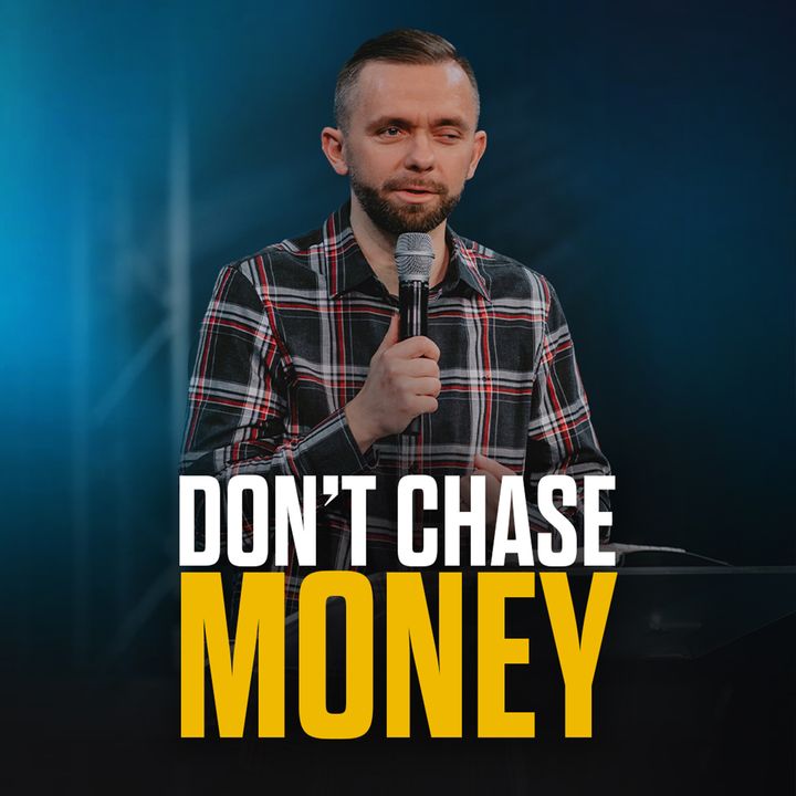 Don't Chase Money, Pursue This Instead