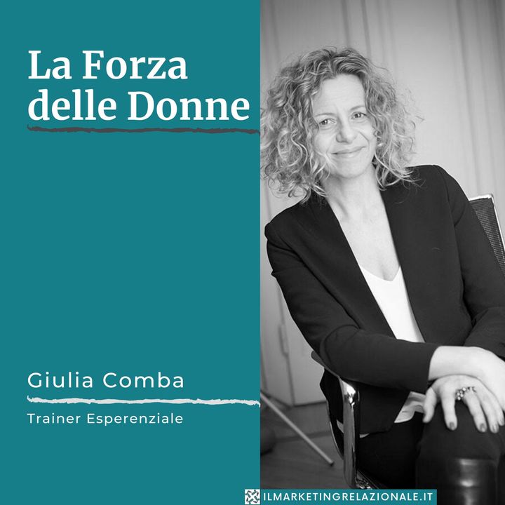 01.03 La Forza delle Donne - intervista a Giulia Comba, Trainer Esperienziale