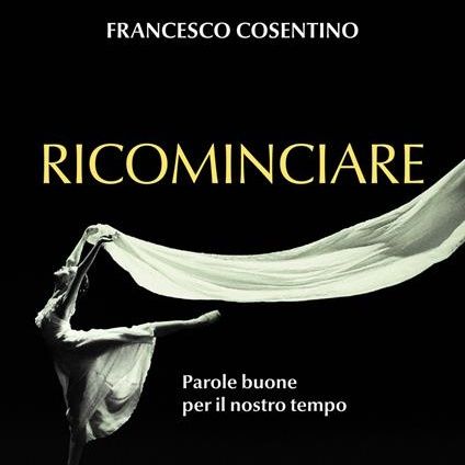 Francesco Cosentino "Ricominciare"
