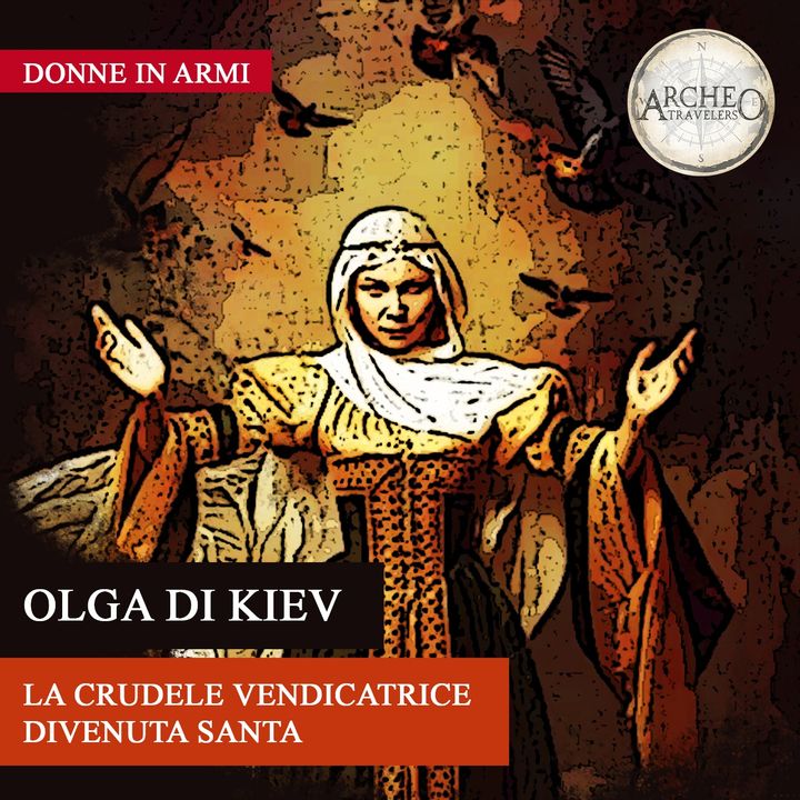 Olga di Kiev. La crudele vendicatrice divenuta santa
