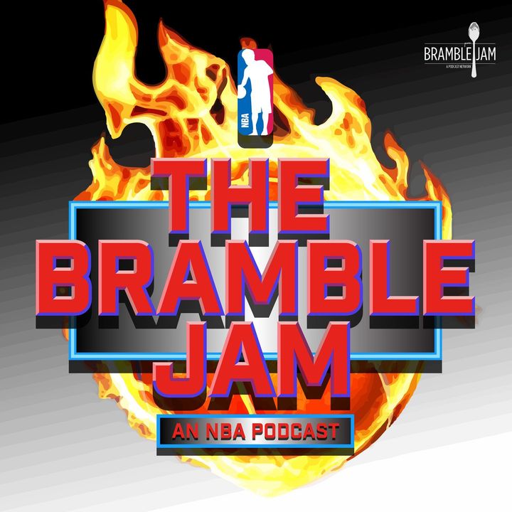 The Bramble Jam - An NBA Podcast