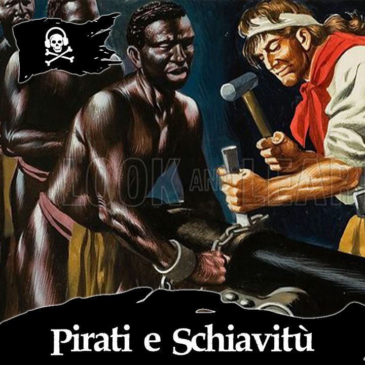 118 - La Verità sul Rapporto tra Pirati e Tratta degli Schiavi