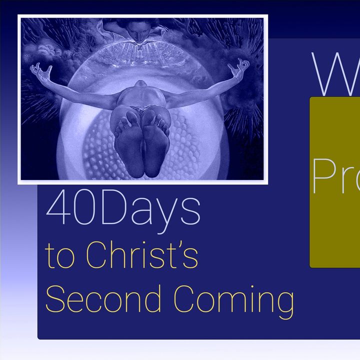 40 Days to Christ's Second Coming