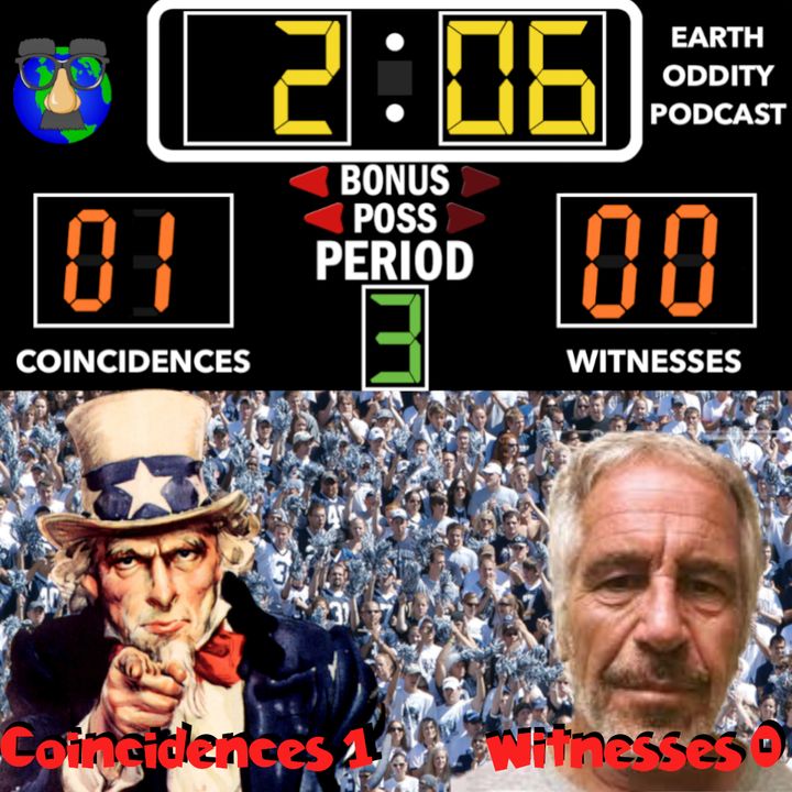 Earth Oddity 81: Coincidences 1 Witnesses 0