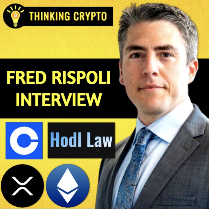 Attorney Fred Rispoli Interview - SEC Ripple XRP Lawsuit, Suing SEC For Ethereum Clarity, Coinbase Flare Token, & Crypto Regulations