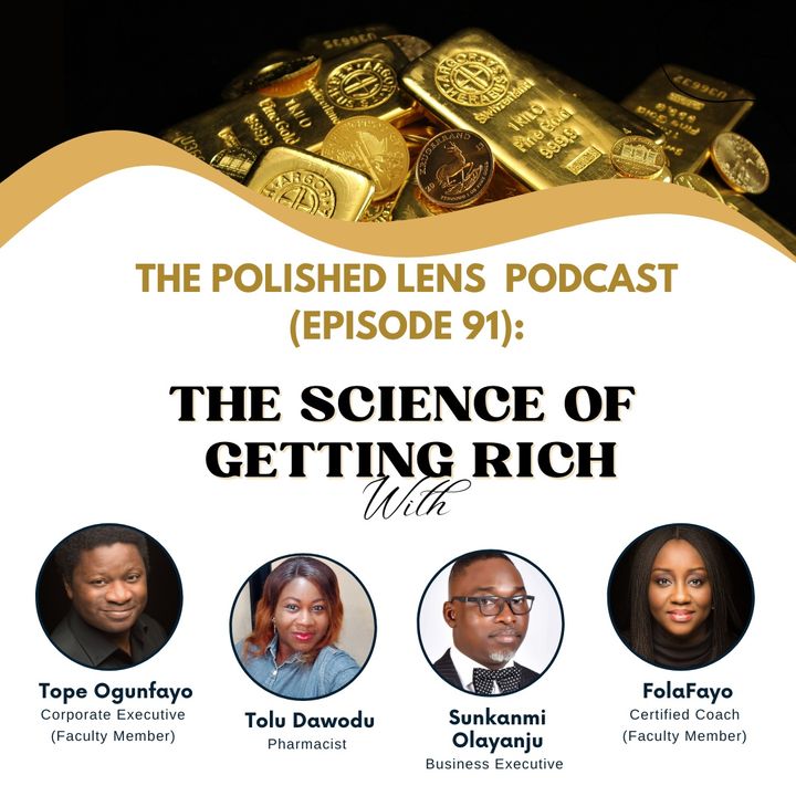 91: The Science of Getting Rich (CEDAR Table With Tolu Dawodu, Sunkanmi Olayanju & Tope Ogunfayo)
