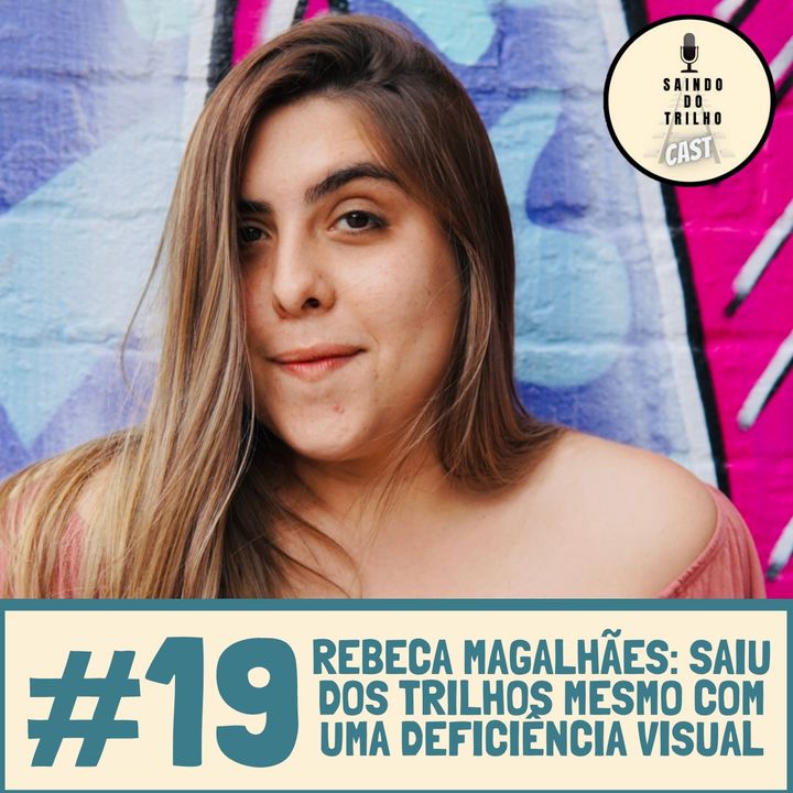 #19 - Rebeca Magalhães: Com apenas 20% de visão ela foi para a Austrália sozinha!