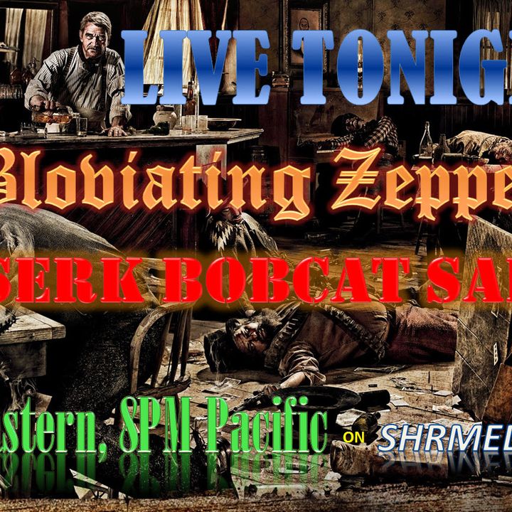 BZ's Berserk Bobcat Saloon Radio Show, Thursday, 11-14-19