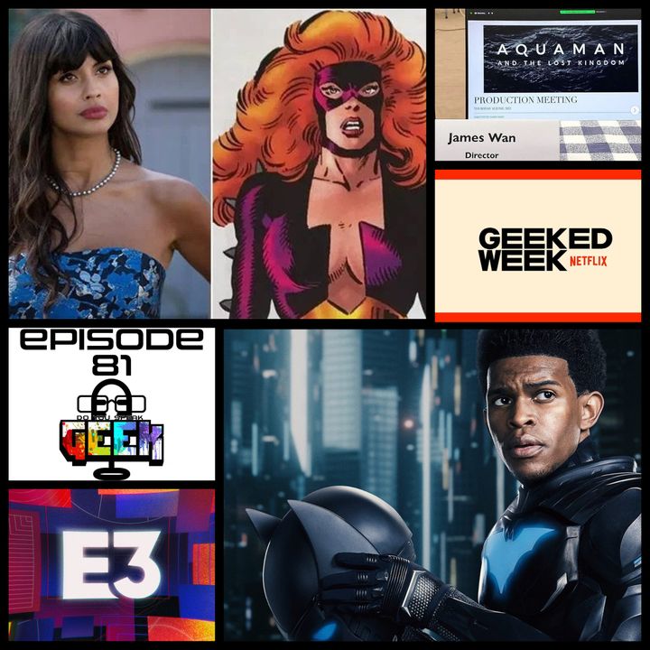 Episode 81 (E3 2021, Netflix's Geeked Week, Aquaman 2, and more)