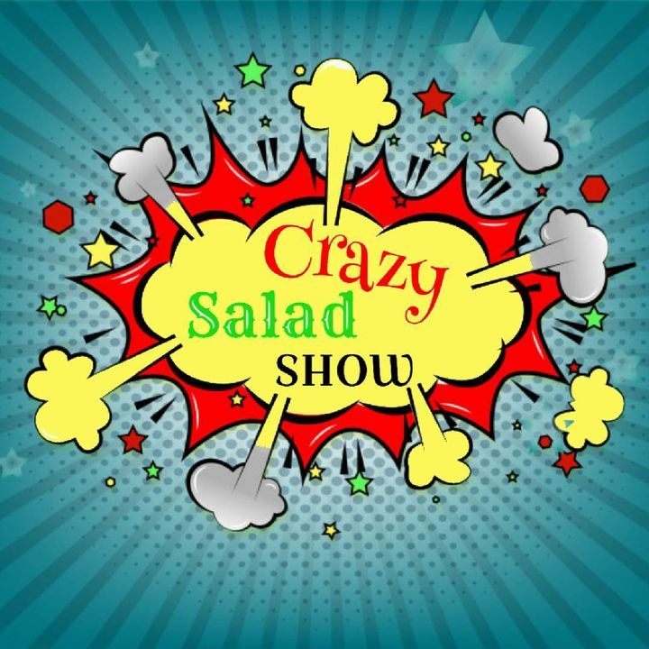 Crazy Salad Show
