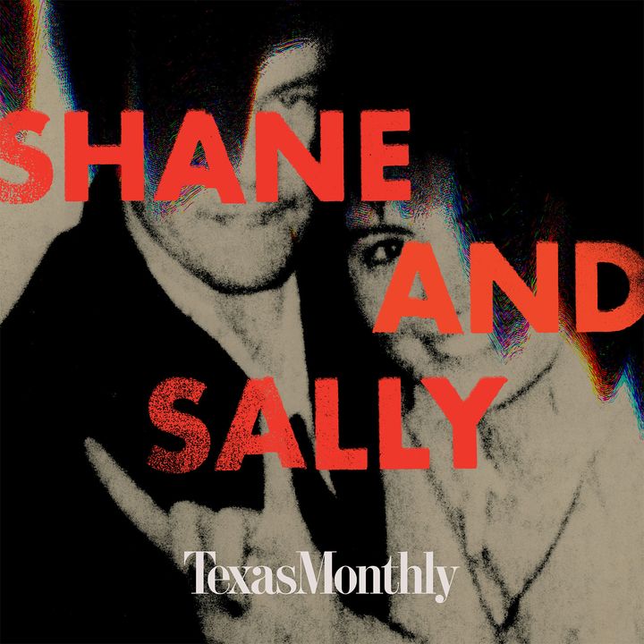 Texas Monthly True Crime: Shane and Sally