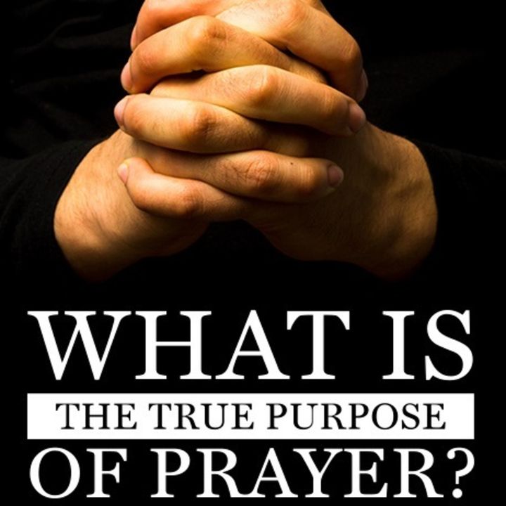 Episode 117: The Purpose of Prayer