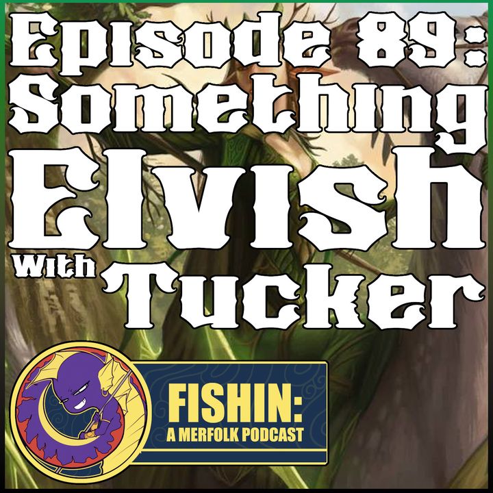 Episode 89: Something Elvish with Tucker Binegar