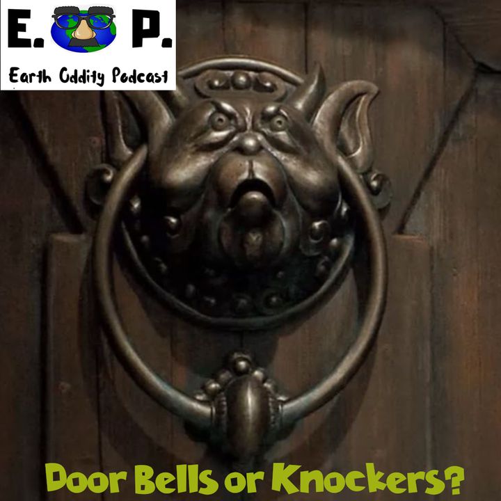 Earth Oddity 56: Door Bells or Knockers?