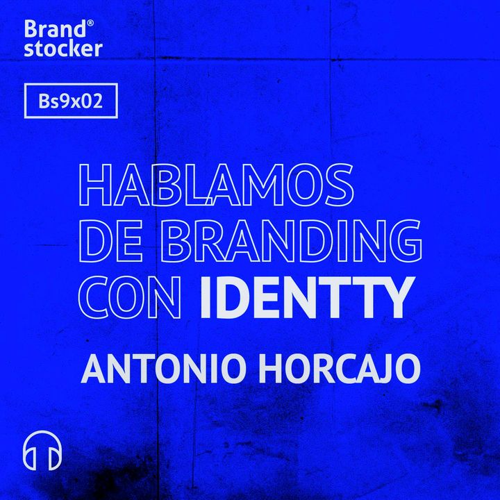 Bs9x02 - Hablamos de branding con Identty