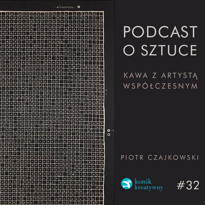 Odcinek 32 / Rozmowa o Sztuce z Piotrem Czajkowskim.