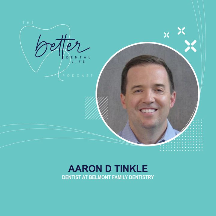 Retention: The Biggest Challenge in Dentistry with Aaron D Tinkle, Owner of Belmont Family Dentistry