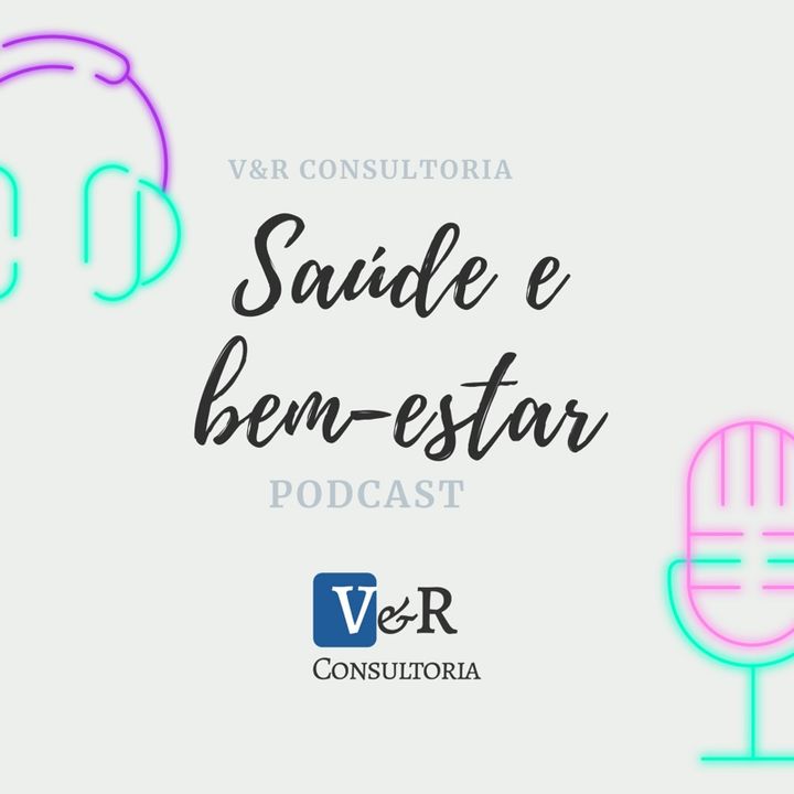 Podcast V&R #01 Saúde e Bem-Estar