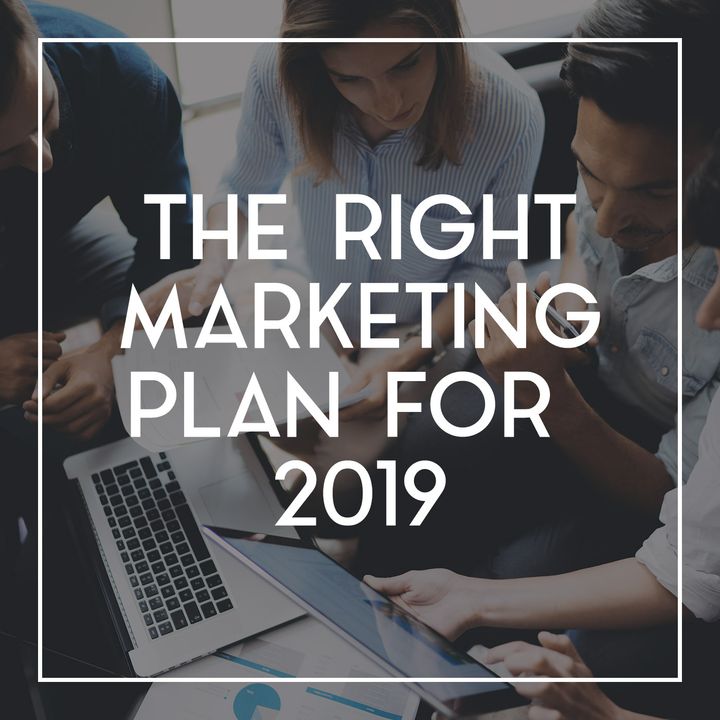 52 Building the Right Marketing Plan for 2019